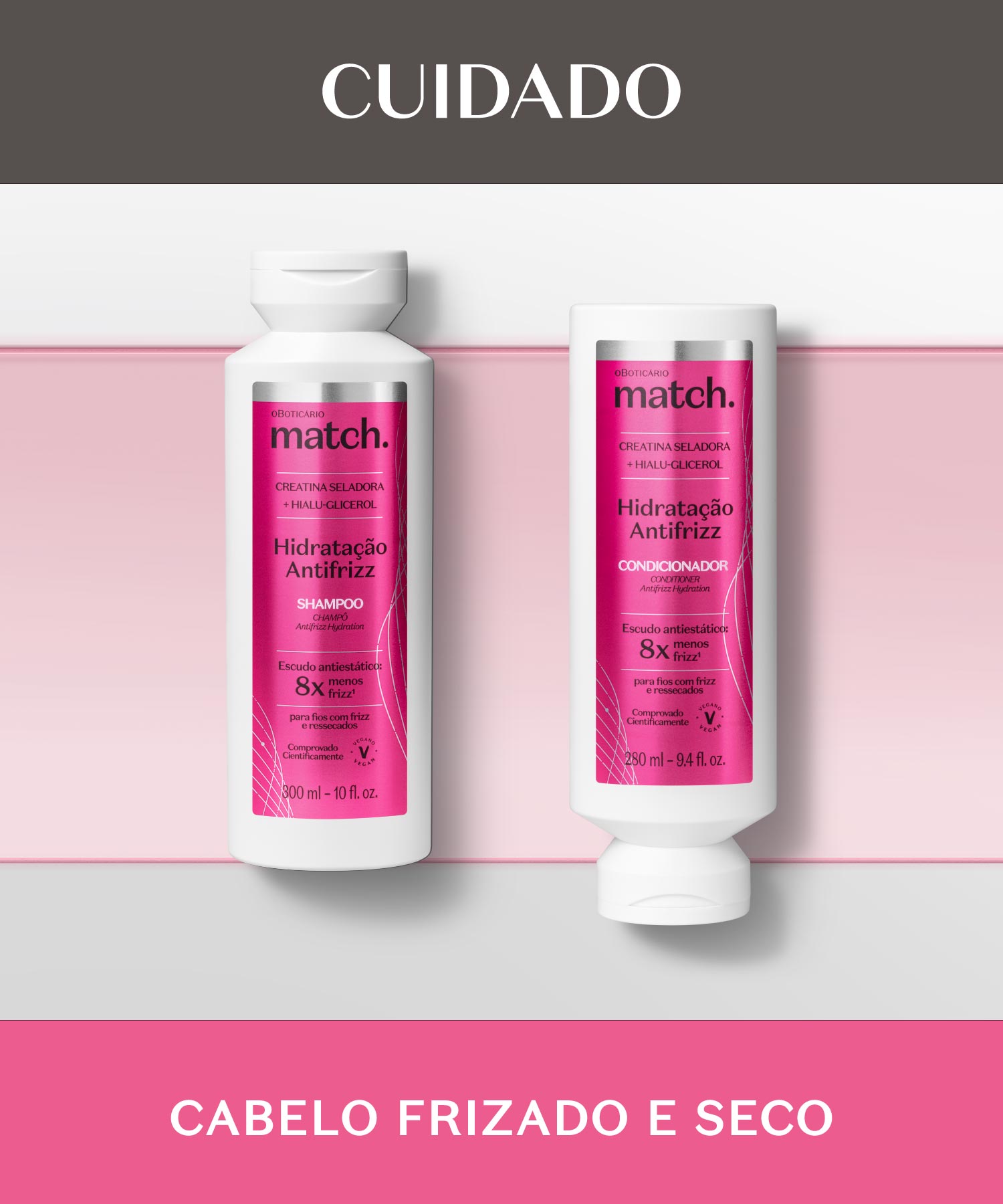 HIDRATAÇÃO E FRIZZEscudo anti estático: 8x menos frizz