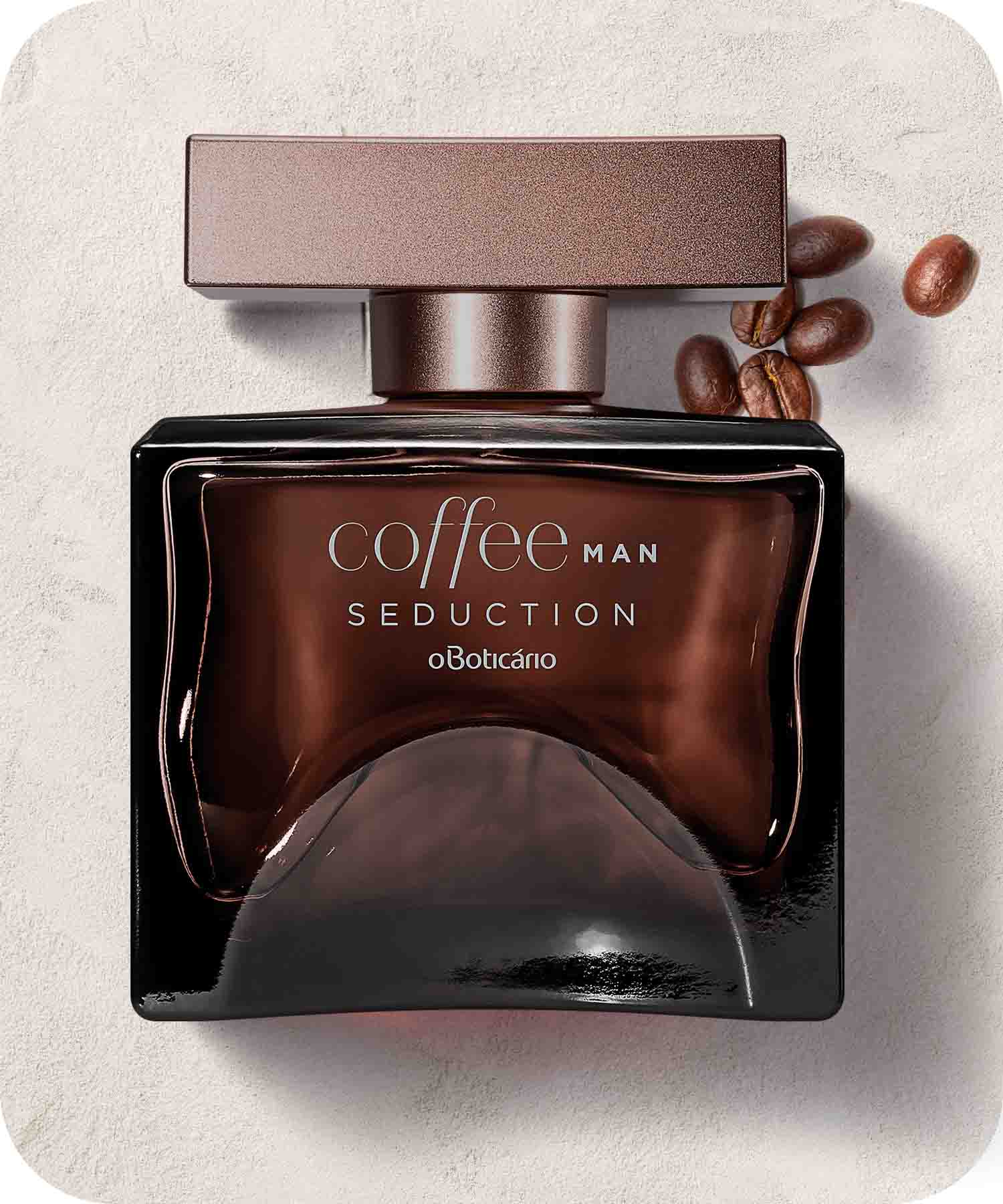 Coffee Man SeductionPara homens que valorizam o clima de romance que acompanha um bom café a dois. Da família olfativa Oriental Amadeirada, contrasta a sensualidade das madeiras secas e toques orientais, garantindo uma fragrância inovadora e deliciosa.